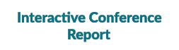 Interactive Conference Report